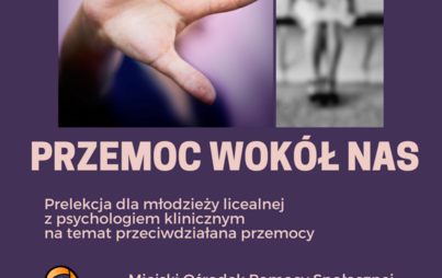 Zdjęcie do Przemoc Wok&oacute;ł Nas- Prelekcja dla młodzieży licealnej