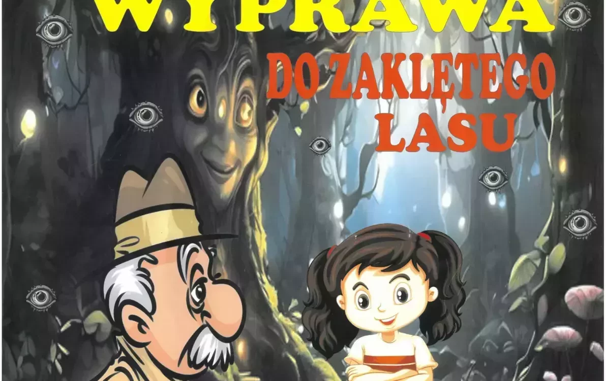 Zdjęcie do WYPRAWA DO ZAKLĘTEGO LASU 