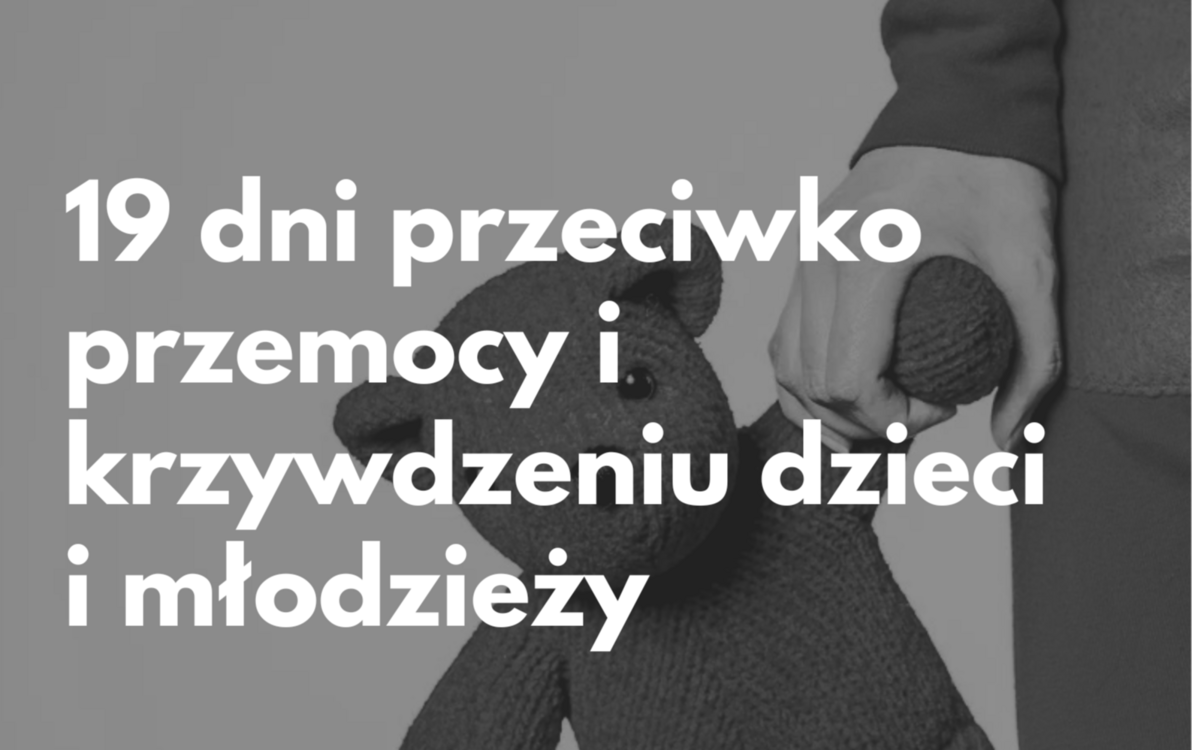 Zdjęcie do KAMPANIA 19 DNI BEZ PRZEMOCY I KRZYWDZENIA DZIECI I MŁODZIEŻY